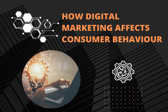 How Digital Marketing affects Consumer Behaviour